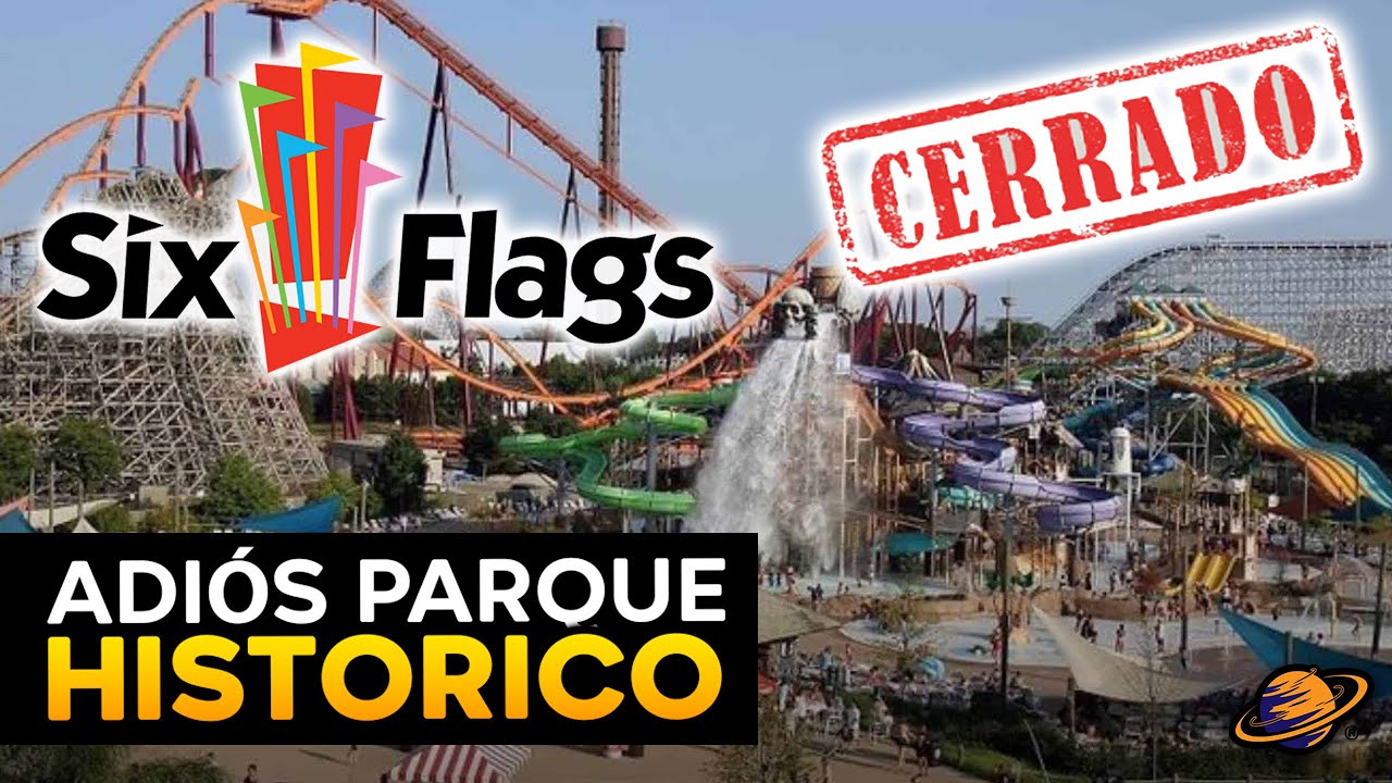 ¡Tras 25 años, ADIÓS SIX FLAGS! | ¿Qué Pasó REALMENTE con su parque de diversiones?