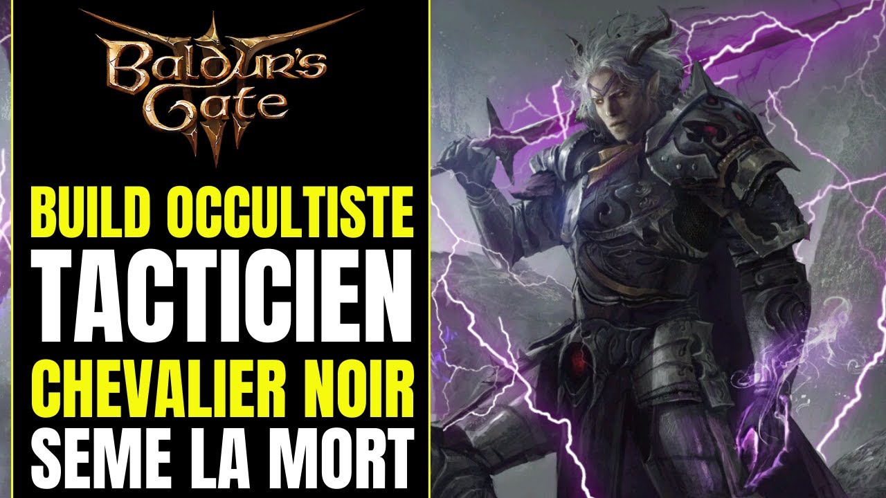 Baldur&rsquo;s Gate 3 Build Occultiste : CHEVALIER DE LA MORT 4 &agrave; 10 Attaques/tour | Multiclasse Guerrier