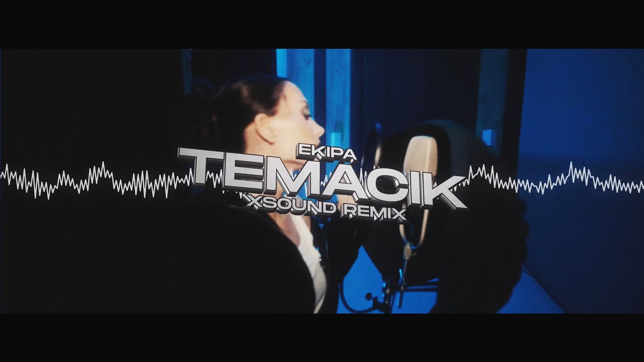 EKIPA - TEMACIK (XSOUND Remix)