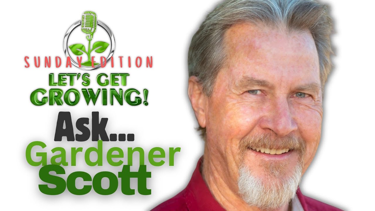 Ask Gardener Scott? | Your Gardening Questions, Answered!