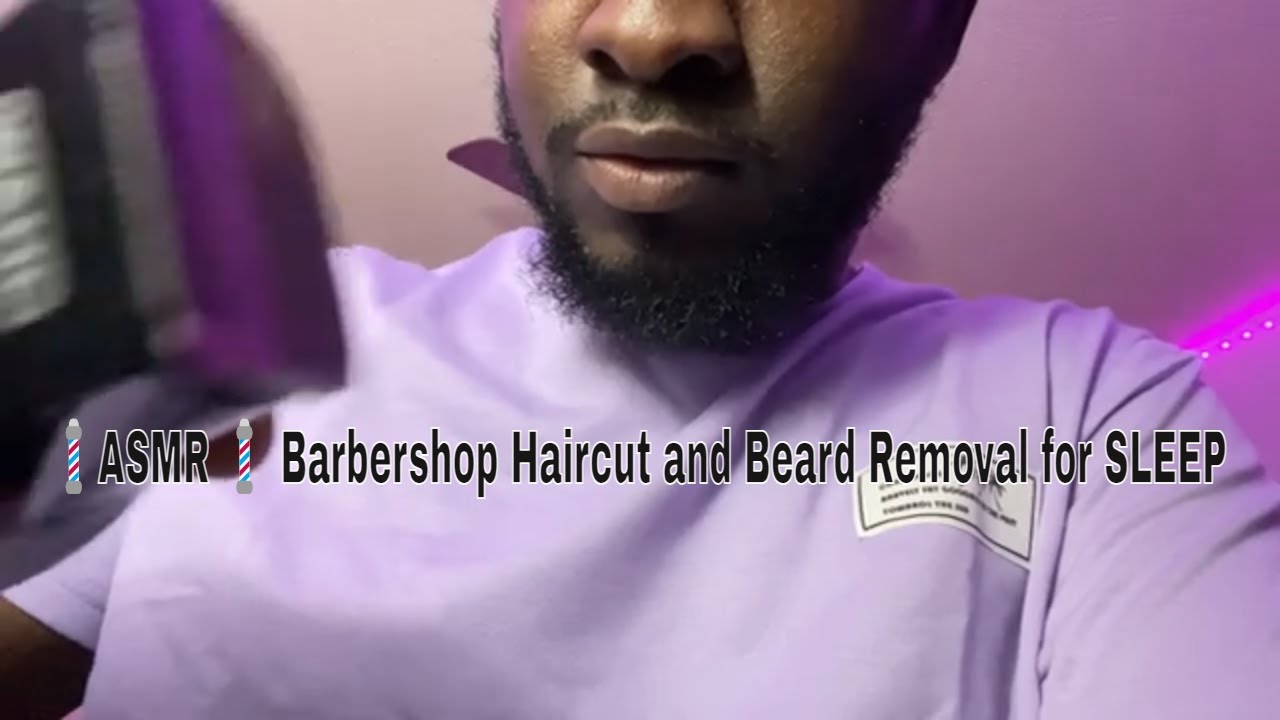 💈ASMR 💈 Barbershop Haircut and Beard Removal for SLEEP