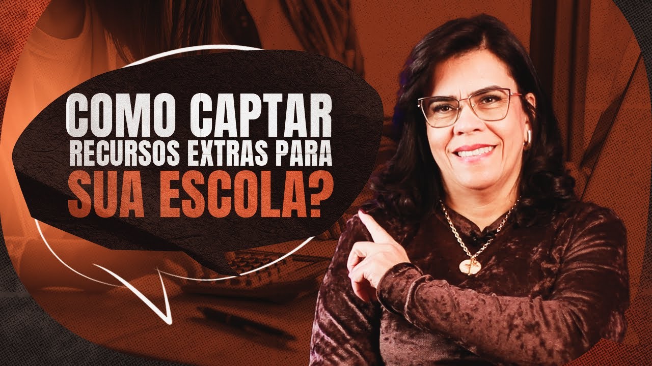 Descubra como captar recursos extras para sua escola com parcerias, editais e crédito!