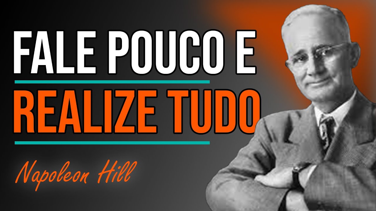 Por que os Grandes Líderes FALAM POUCO e REALIZAM TUDO - NAPOLEON HILL