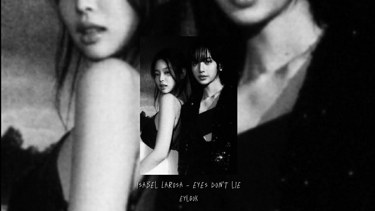 Isabel LaRosa - eyes don't lie (𝐬𝐥𝐨𝐰𝐞𝐝 + 𝐦𝐚𝐥𝐞 𝐯𝐞𝐫.)