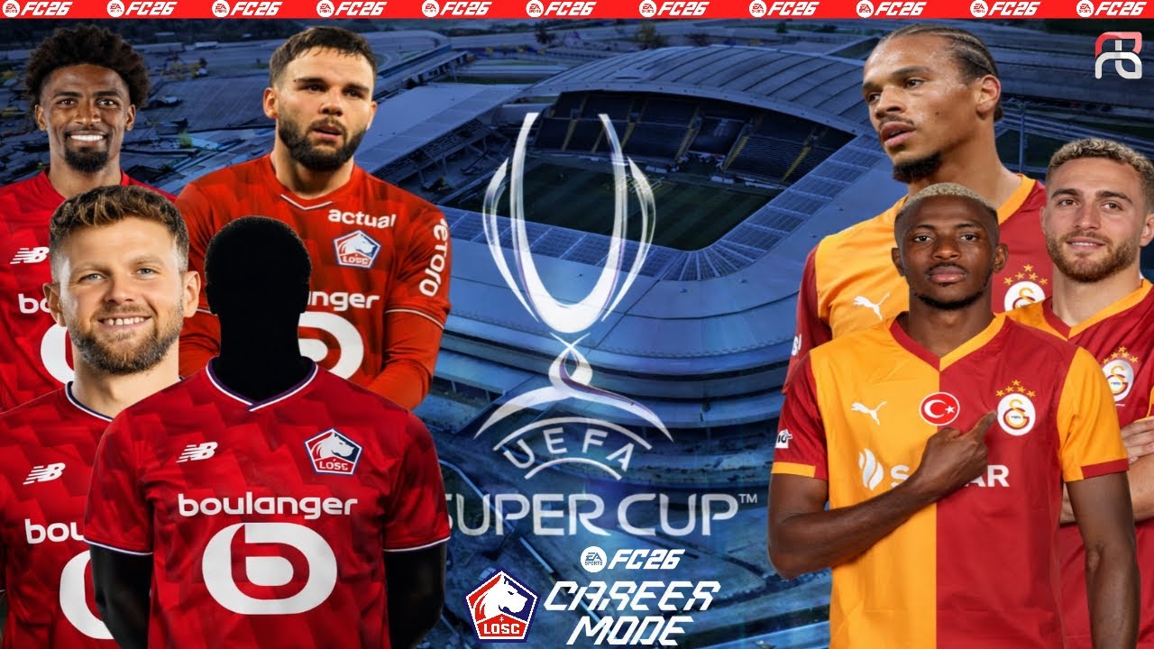 FC 26 LOSC Lille Career Mode | Striker Baru Datang! Duel Panas vs Galatasaray di UEFA Super Cup