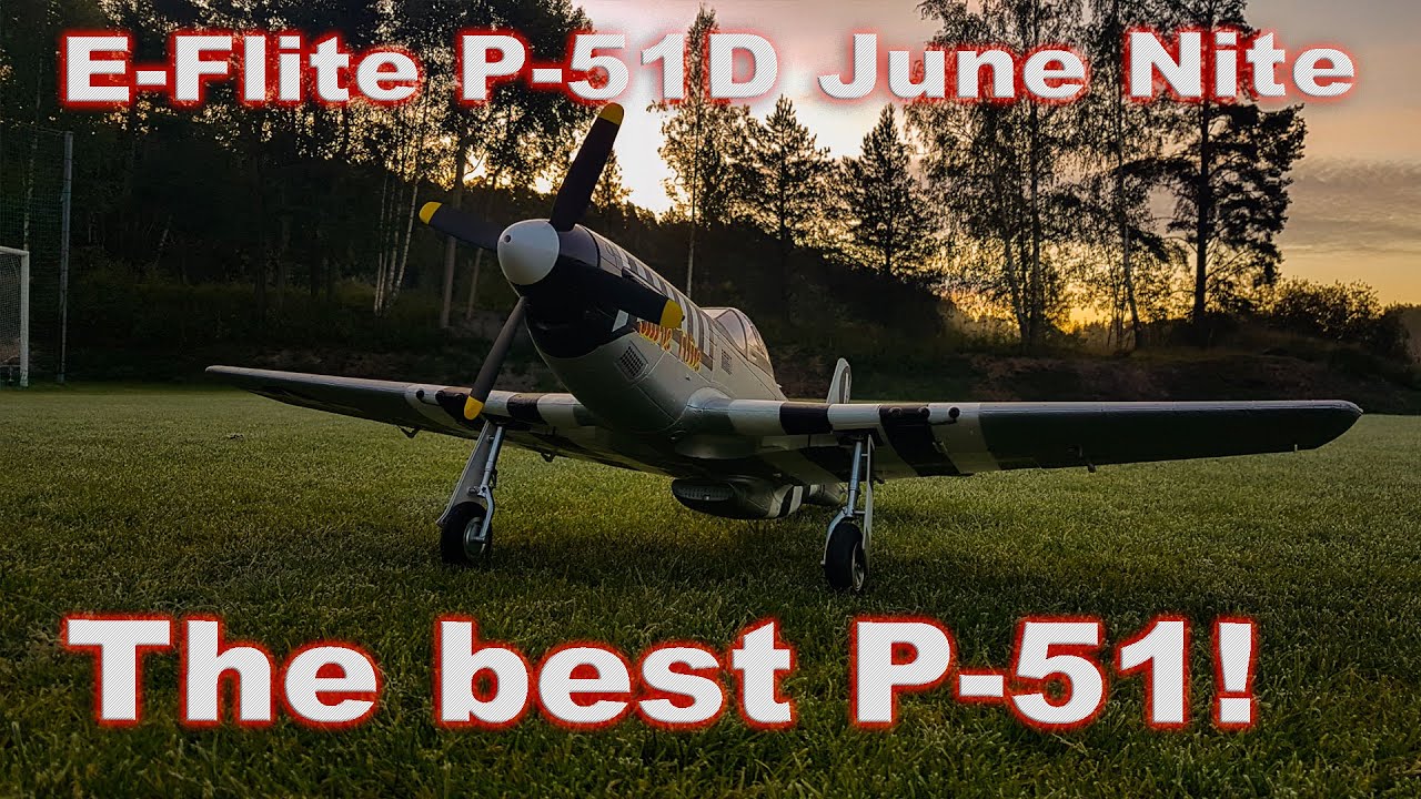 E-Flite Mustang P-51D June Nite - The best P-51!