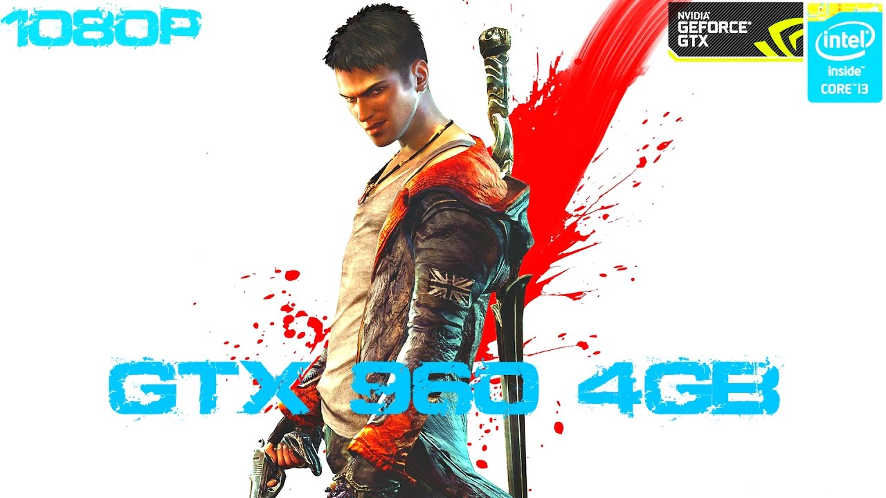 DmC: Devil May Cry GTX 960 4GB | i3-2120 (1080p60FPS)