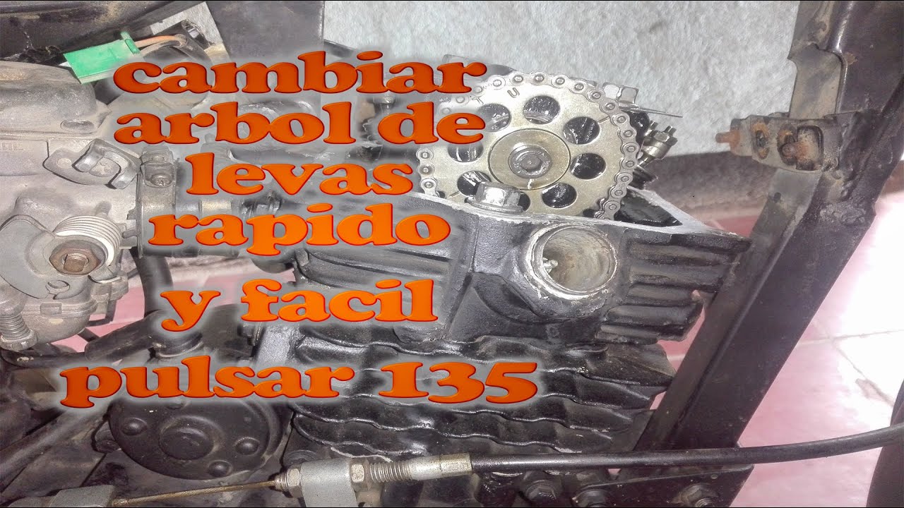 COMO CAMBIAR ARBOL DE LEVAS DE LA PULSAR 135