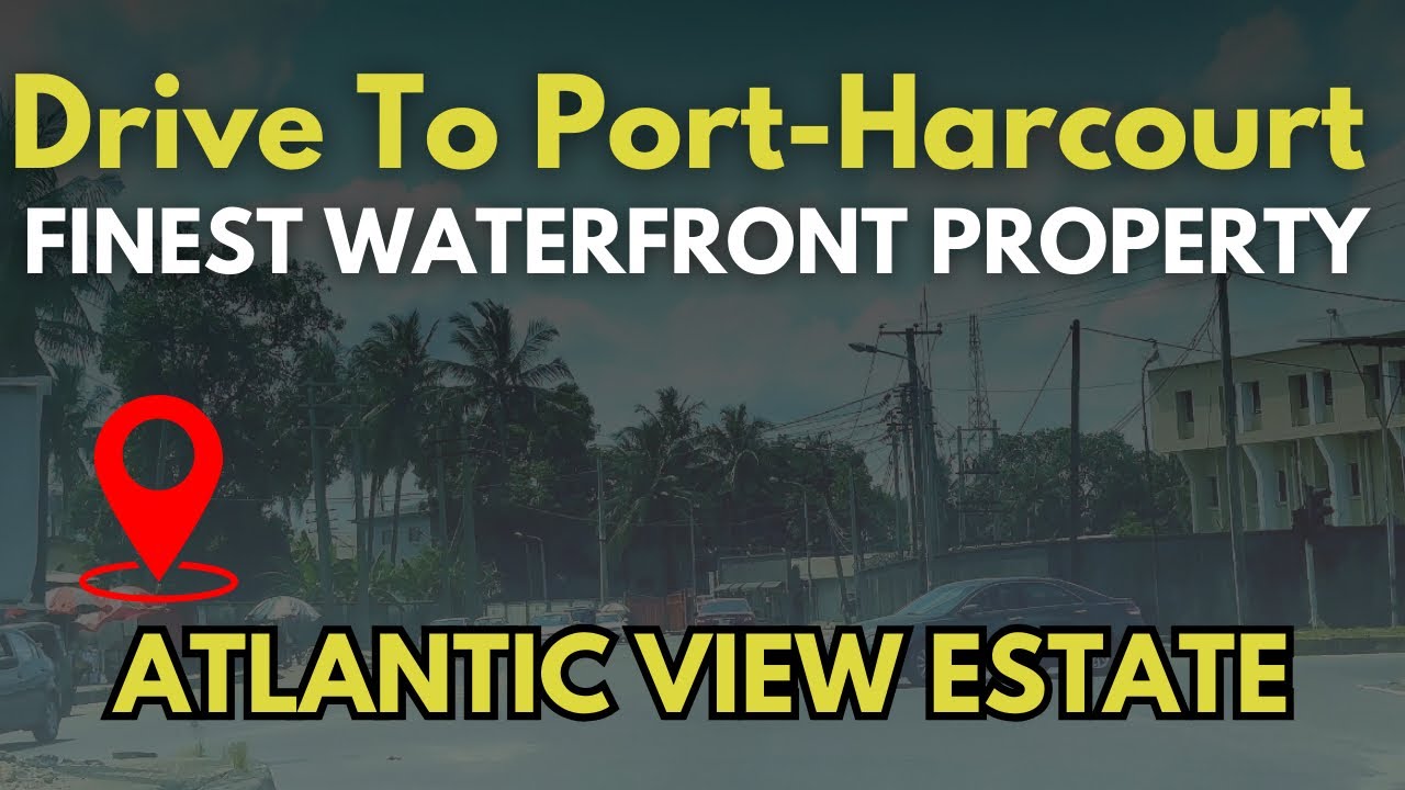 Detailed Tour To Port-Harcourt Finest Waterfront Property || Atlantic View Estate || Land in PH