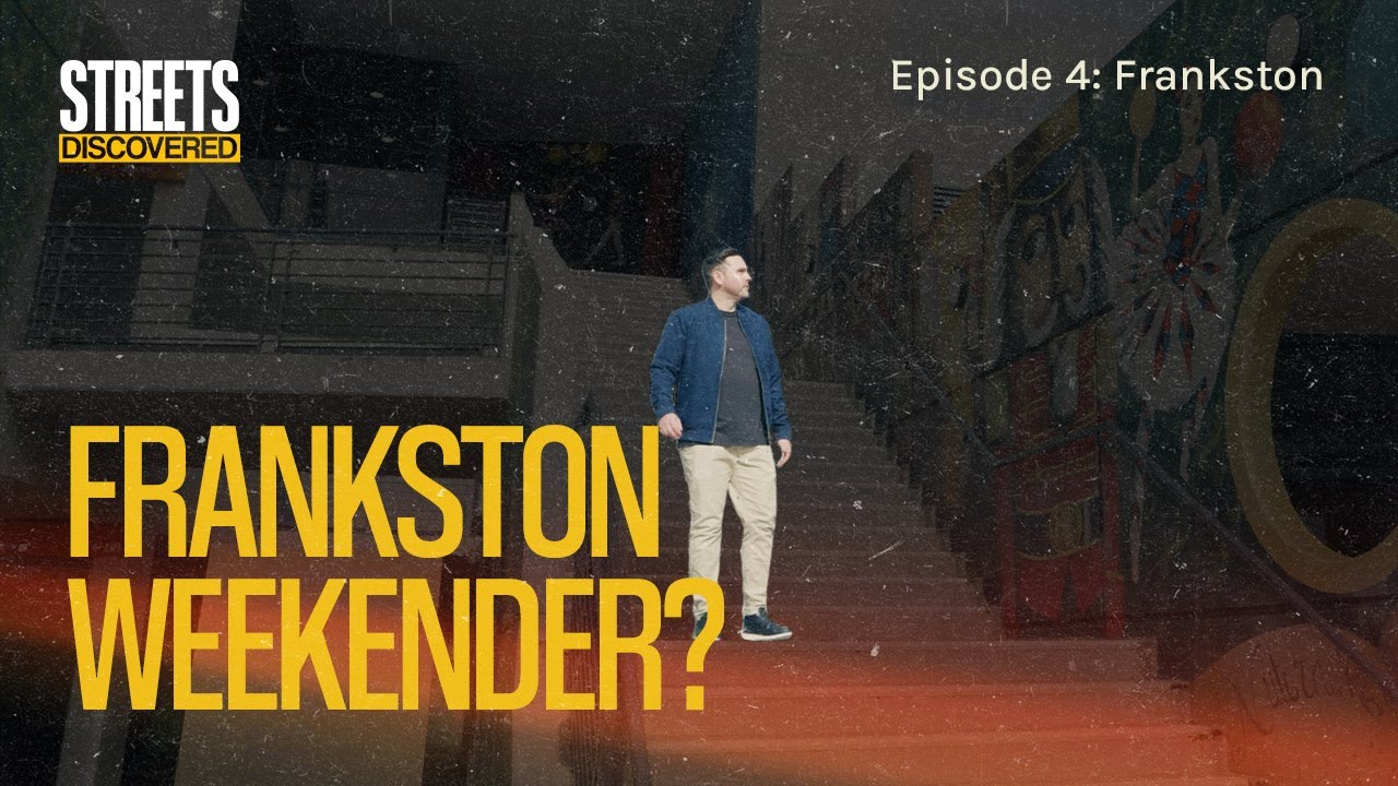 Episode 4: Is Frankston a Weekend or Daytrip Destination? || Streets Discovered