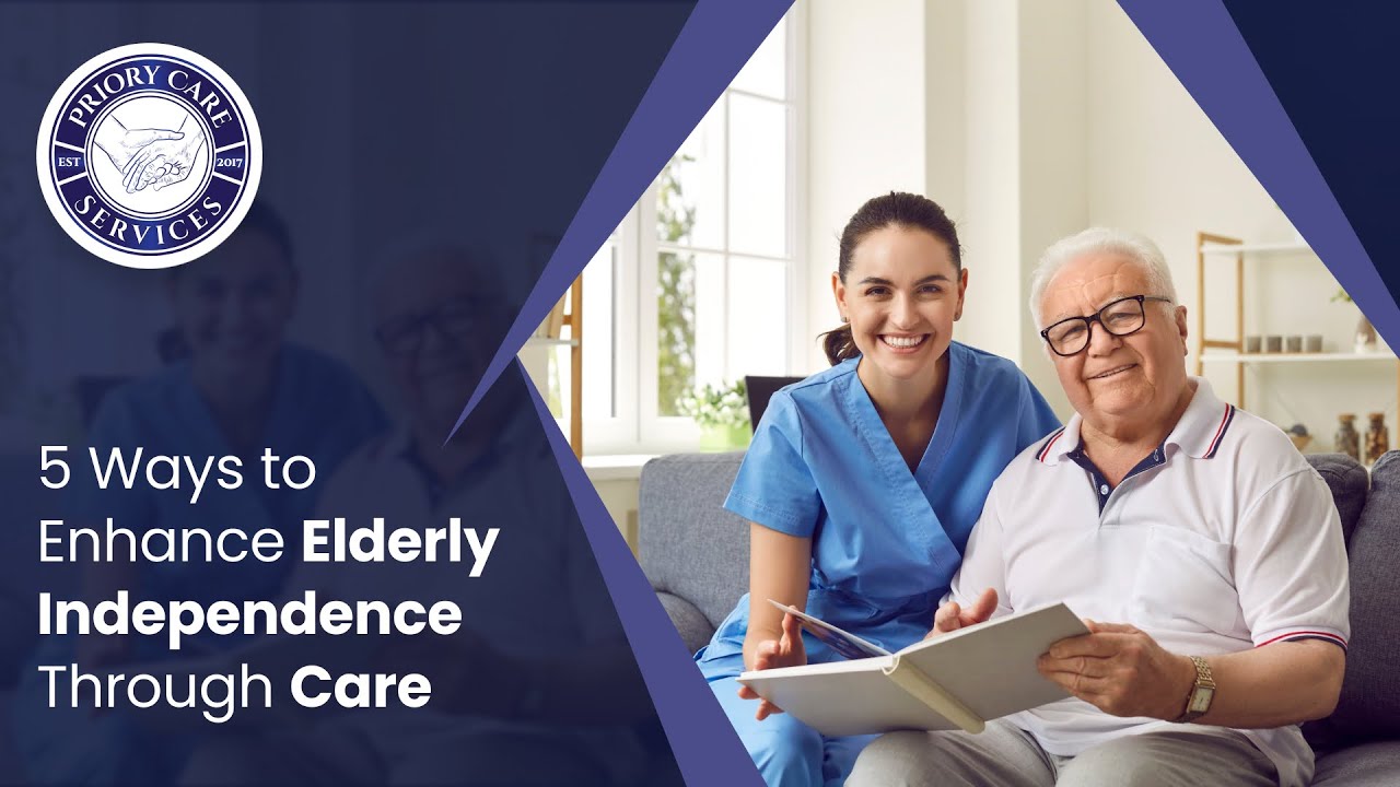 5 Ways to Enhance Elderly Independence Through Care