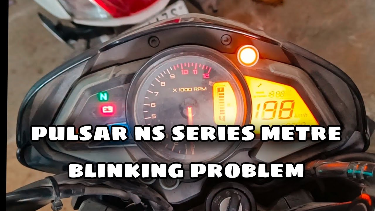 Pulsar Ns 400 , NS 200, 160 , 125 & RS 200  meter blinking problem