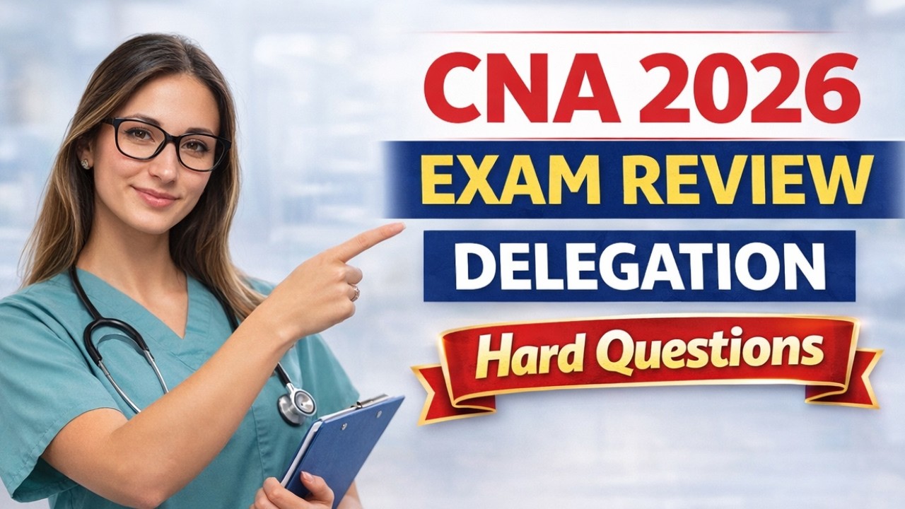 CNA 2026 Exam Review – Delegation (25 Hard Questions You Must Master!)