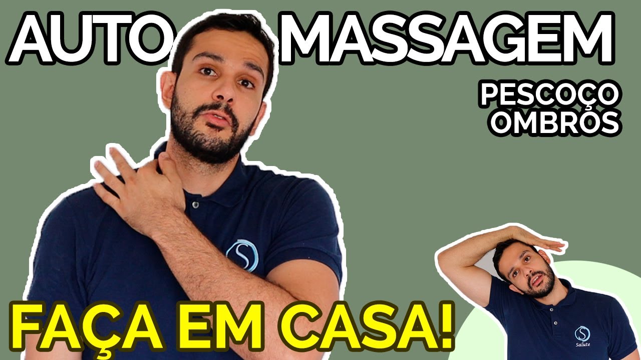 Auto Massagem - Ombros e Pesco&ccedil;o - FA&Ccedil;A EM CASA