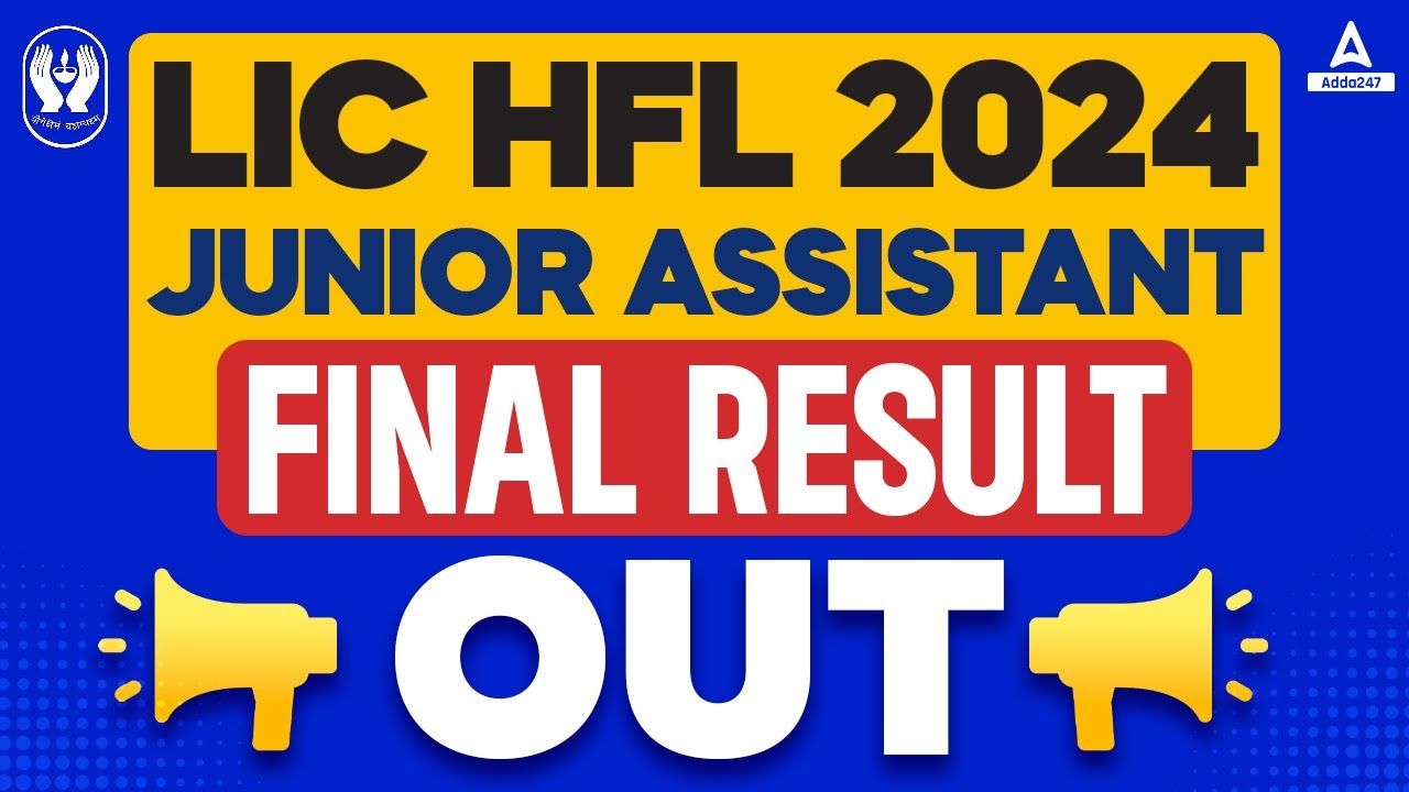 LIC HFL Result 2024 Out | LIC HFL Junior Assistatnt Final Result 2024 | Full Details