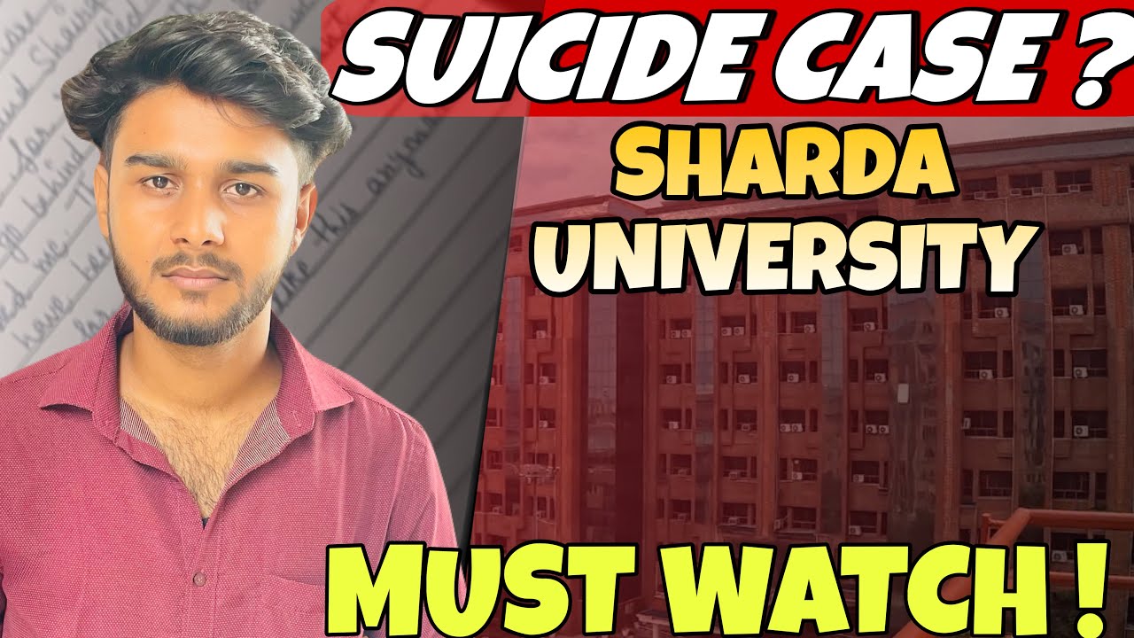 SHARDA UNIVERSITY SUICIDE CASE !!