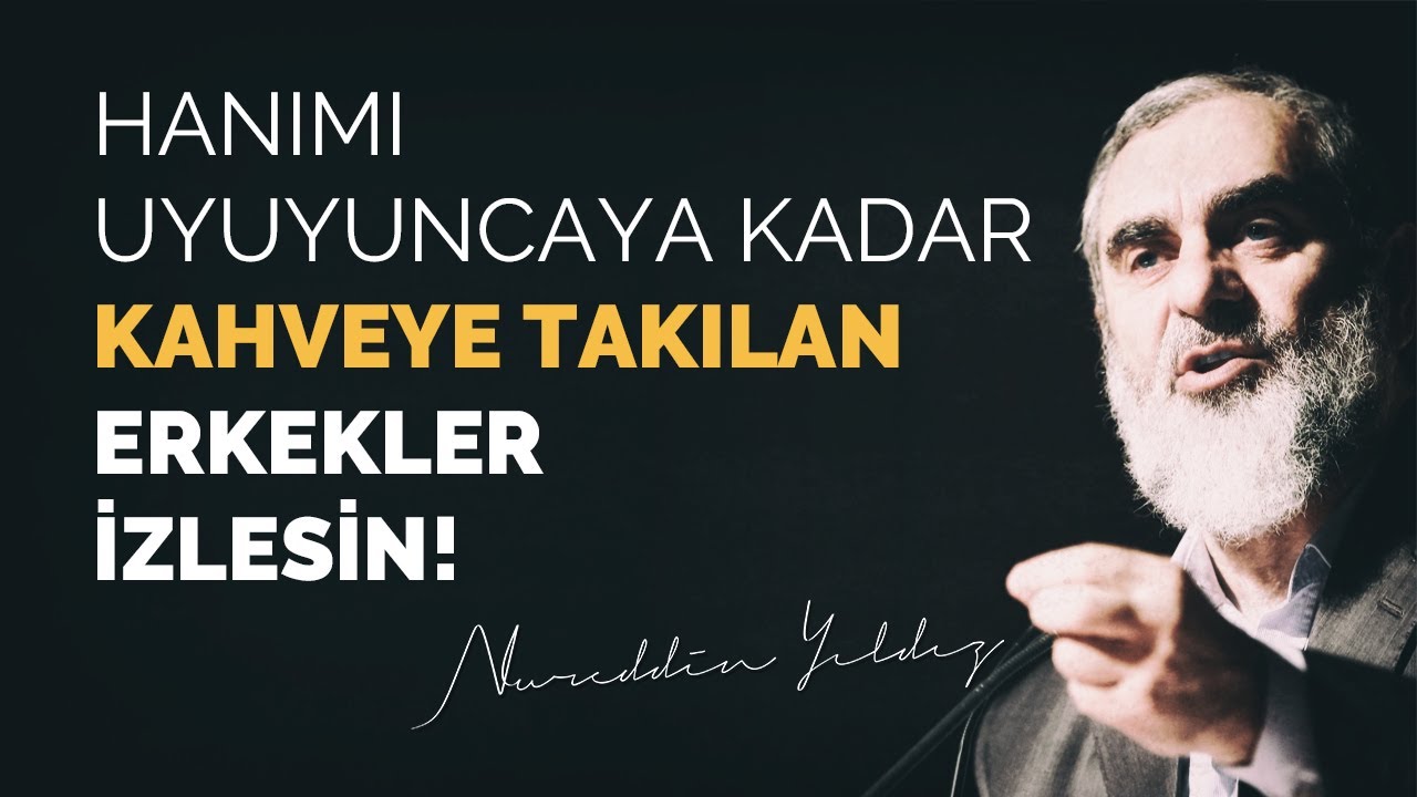 HANIMI UYUYUNCAYA KADAR KAHVEYE TAKILAN ERKEKLER İZLESİN! | Nurettin Yıldız