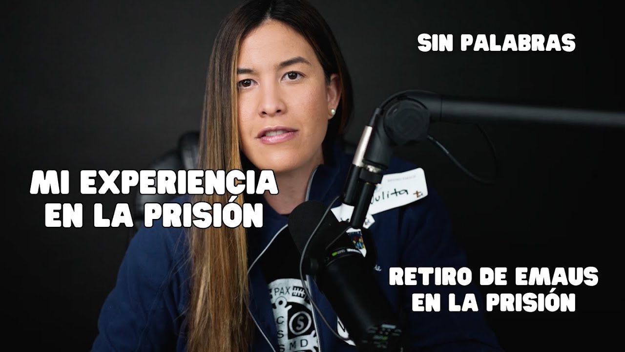 MI EXPERIENCIA EN LA PRISIÓN DE MUJERES | Retiro de Emaus