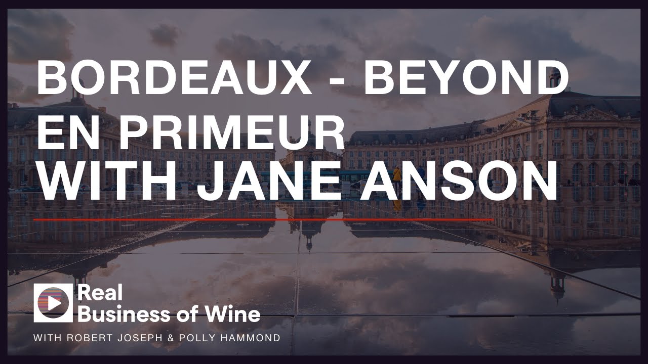 Bordeaux  - Beyond En Primeur, with Jane Anson