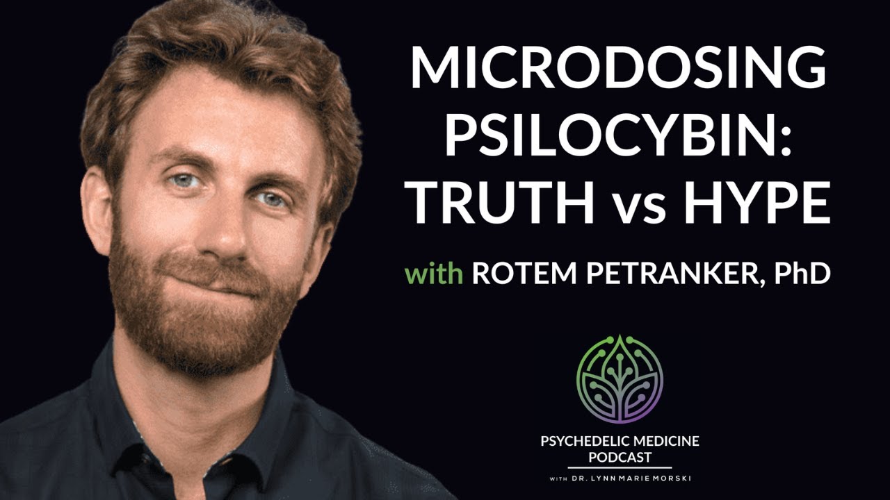 Microdosing Psilocybin: Truth vs Hype with Rotem Petranker, PhD | Psychedelic Medicine Podcast