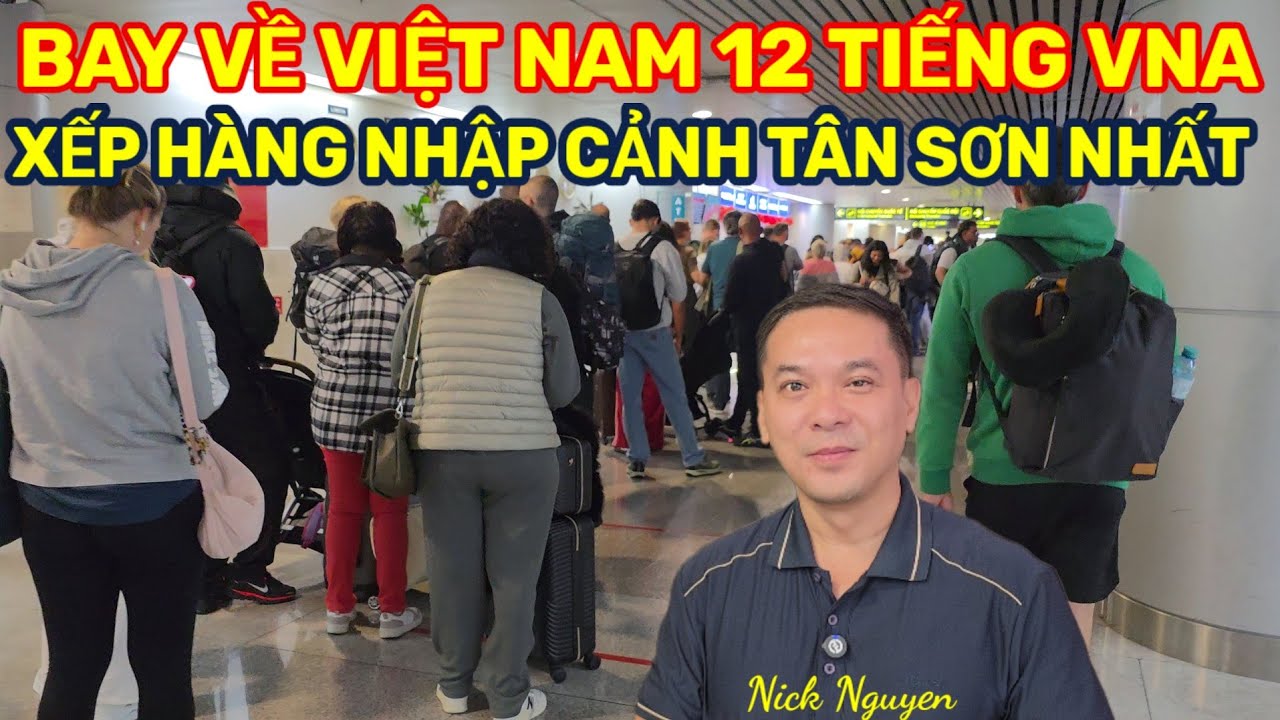BAY VỀ VIỆT NAM NHẬP CẢNH CÓ LÂU KHÔNG? VIETNAM AIRLINES BAY THẲNG 12 TIẾNG || Nick Nguyen