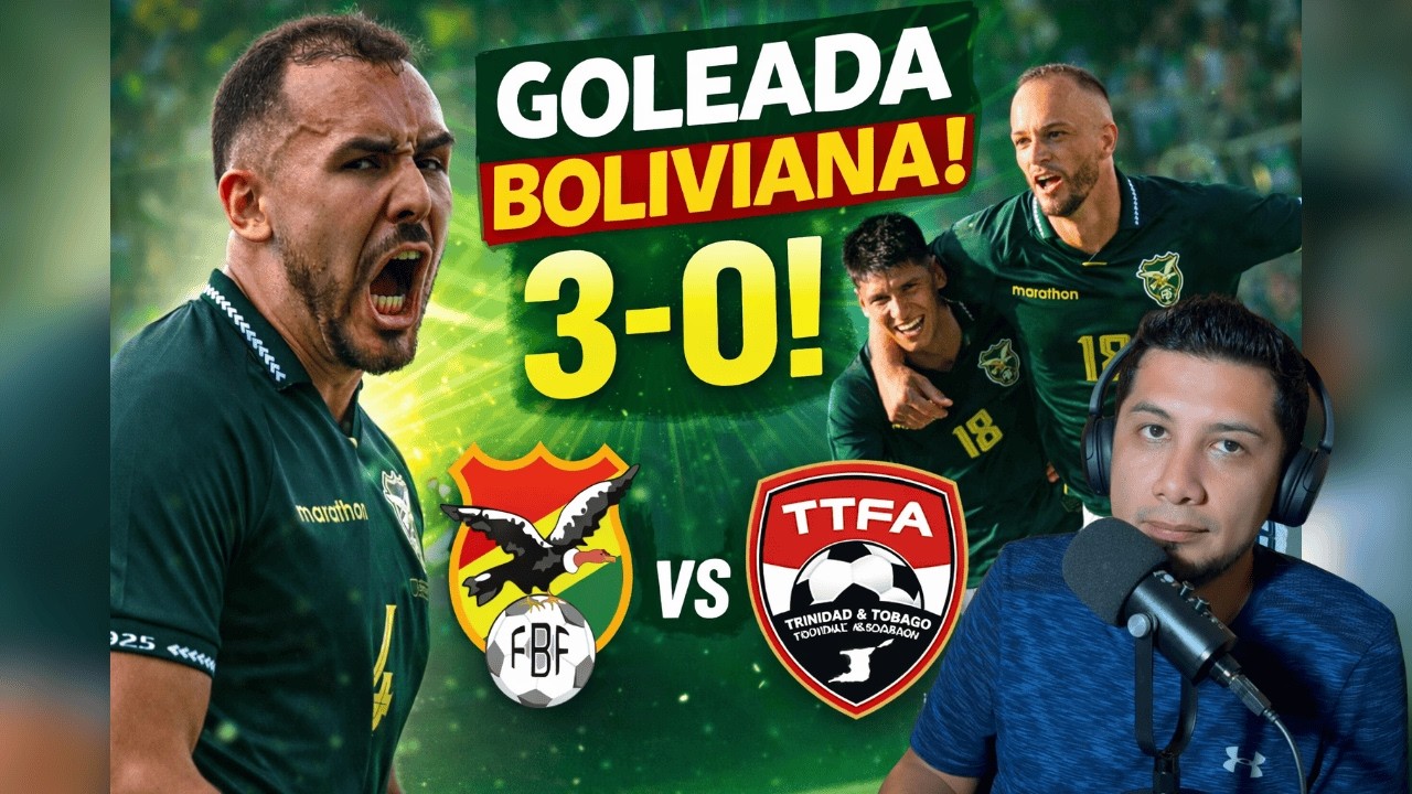 GOLEADA BOLIVIANA! BOLIVIA 3 - 0 TRINIDAD Y TOBAGO!