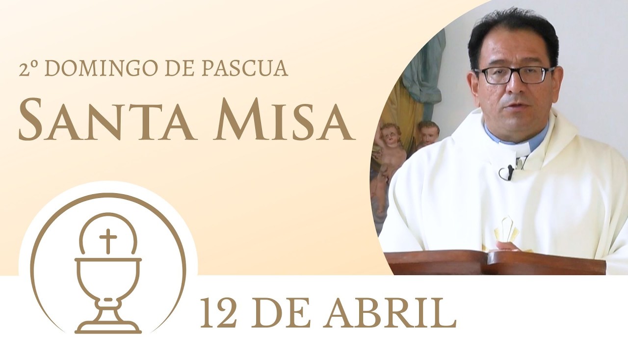 Santa Misa de Hoy | Domingo 12 de abril 2026 - 2&ordm; Domingo de Pascua