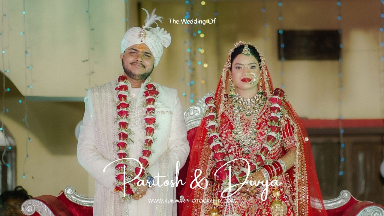WEDDING FILM 2026 | DIVYA & PARITOSH | KUNWAR PHOTOGRAPHY | #india