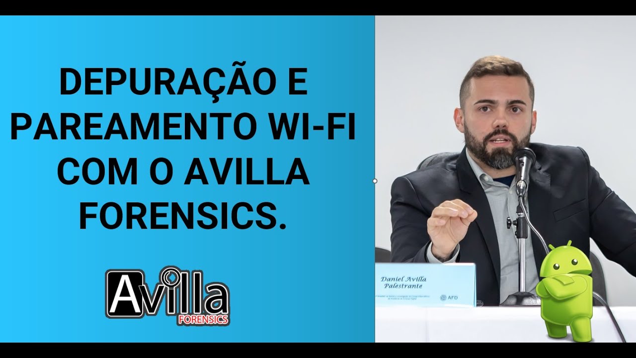 Depuração e pareamento WI-FI  com o Avilla Forensics.