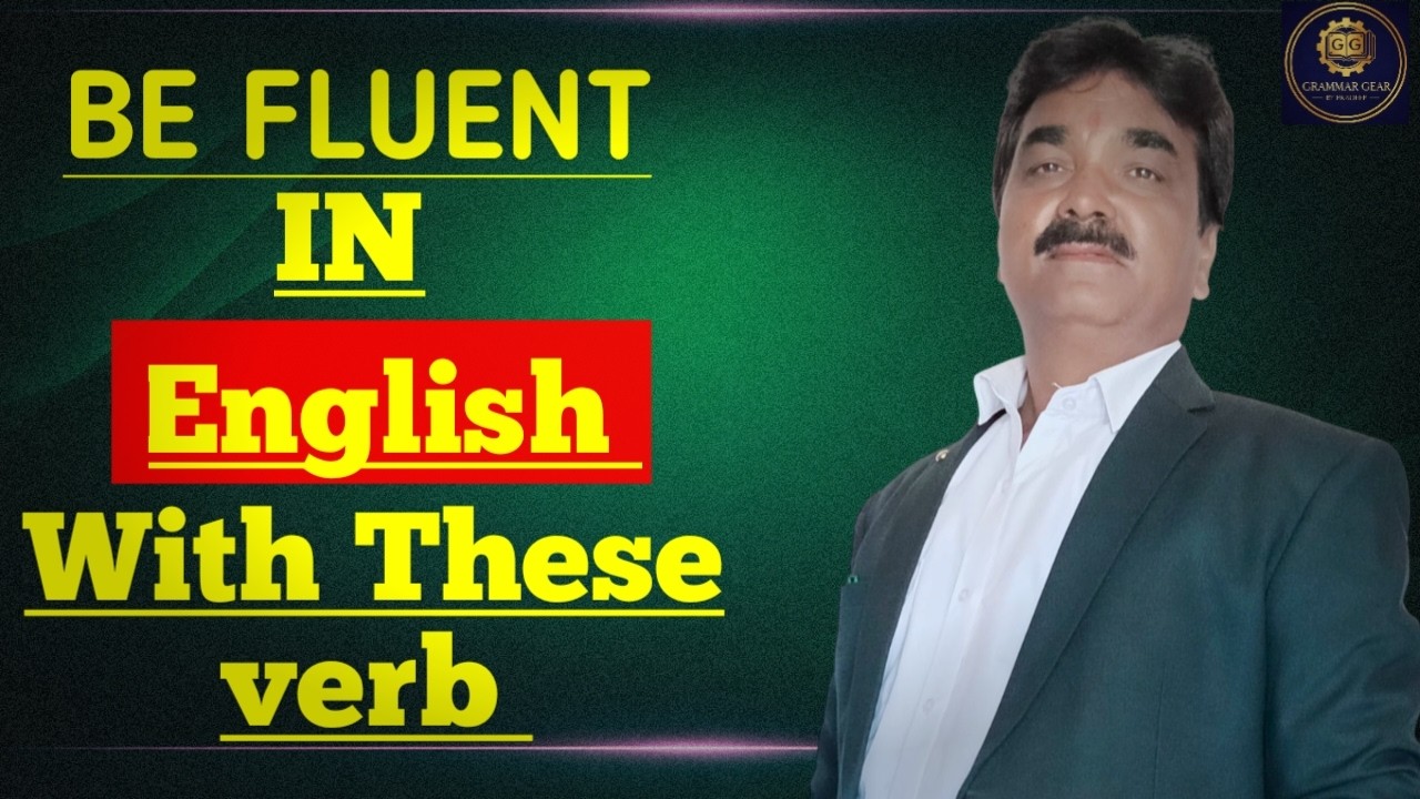 Master These Power Verbs to Speak Fluent English | Grammar Gear by Pradeep