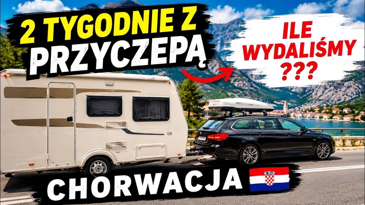 Chorwacja z przyczepą kempingową🏖Ile Wydaliśmy???🏦Plan na 2tyg 🌏Atrakcje☝️Koszty‼️