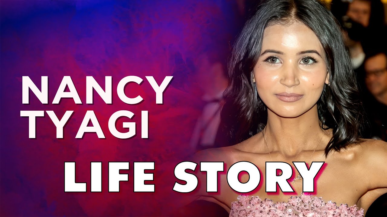 Nancy Tyagi Life Story | Biography