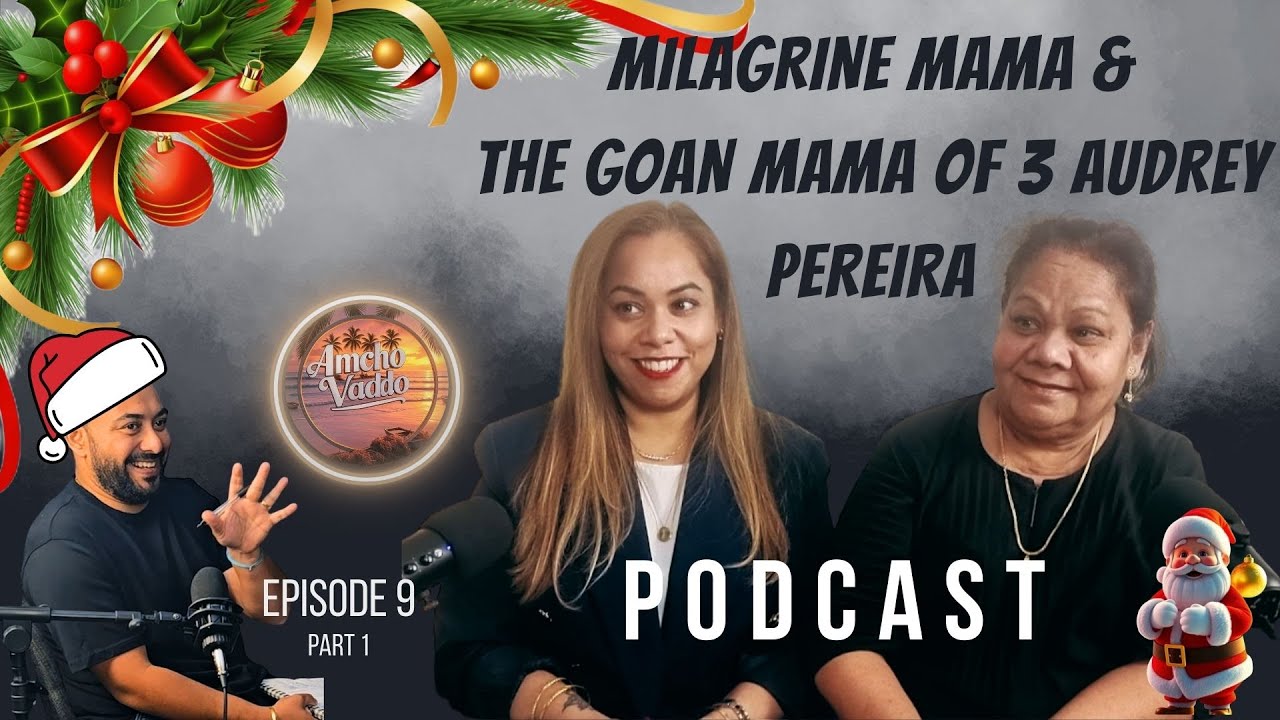 Part 1 : From Goa to London: MilagrineMama & Audrey Pereira - Motherhood, Marriage & Culture IGOA UK