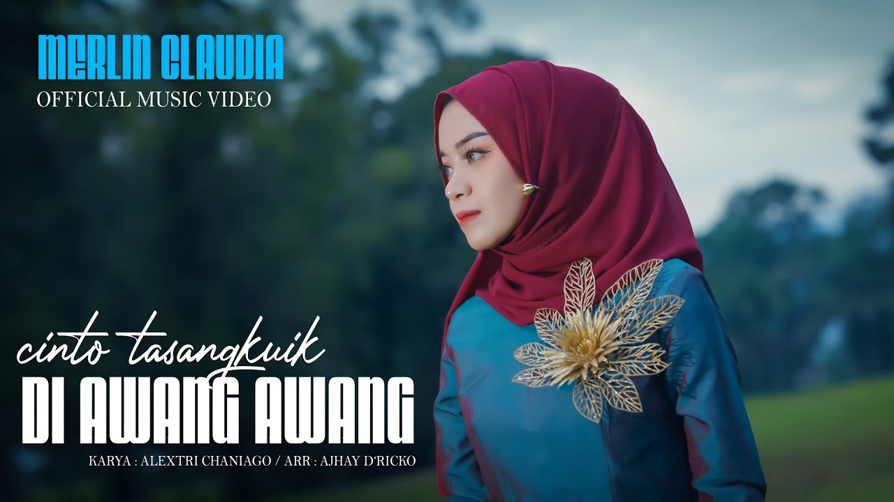 Merlin Claudia - Cinto Tasangkuik Di Awang Awang (Official Music VIdeo)