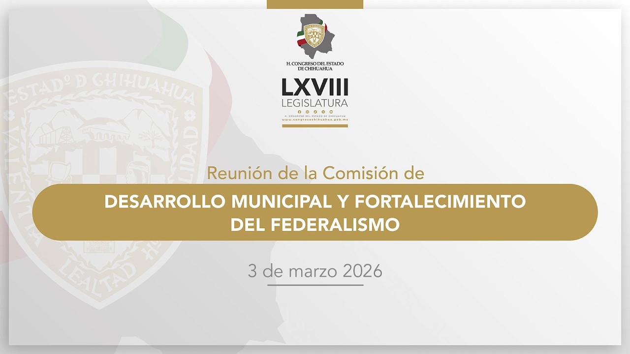 Reunión Comisión de Desarrollo Municipal y Fortalecimiento del Federalismo -  3 marzo 2026
