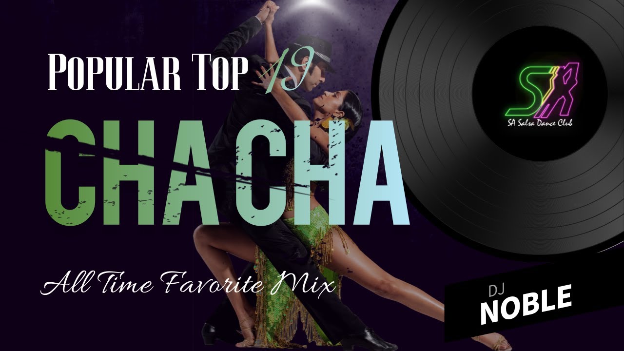 Favorite Cha Cha Mix 19 ♫ Cha Cha 1 Hour ♫ Cha Cha x Music x 차차음악 - 홍대 살사 바차타 동호회 SA