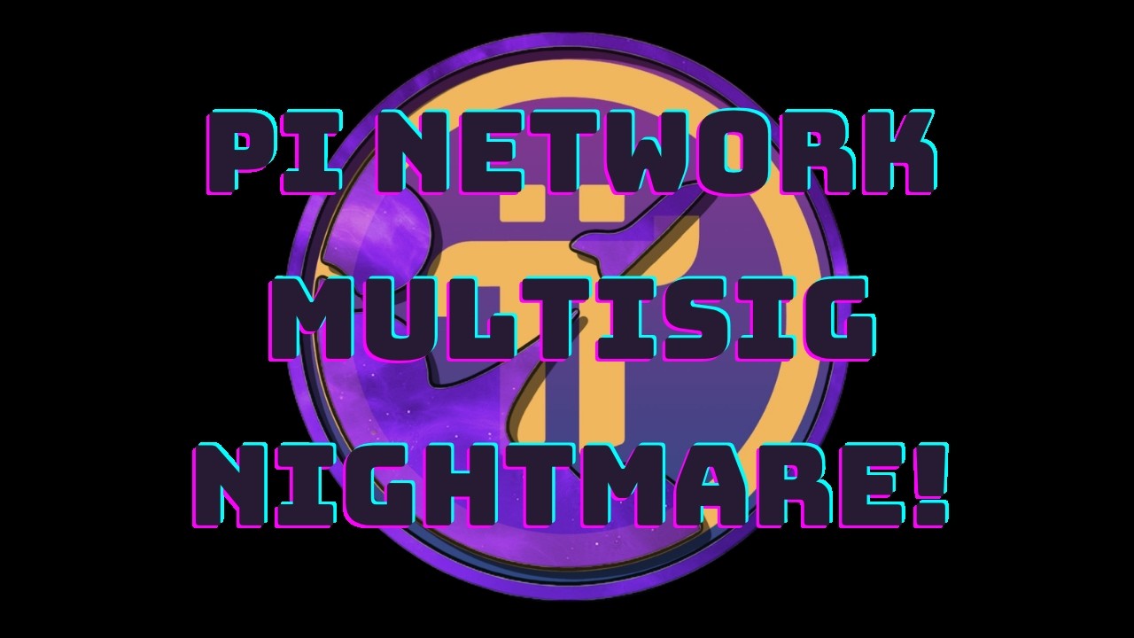 Pi Network - Кошмар с мультиподписью!