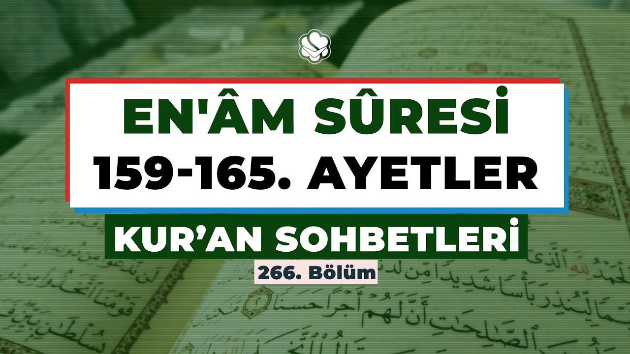 EN'ÂM SÛRESİ 159-165. AYETLER | Kur'an Sohbetleri