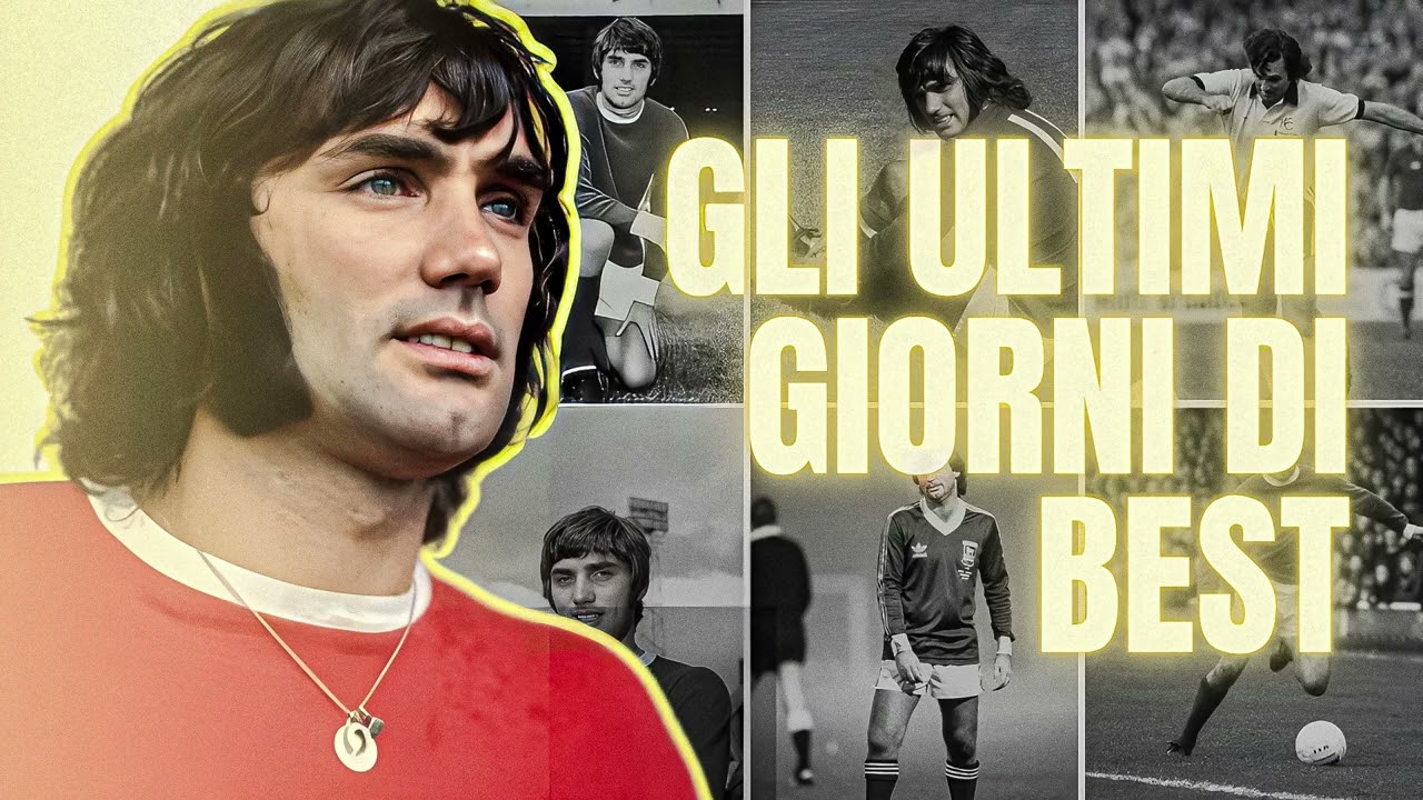 GEORGE BEST 》L'alcool, le donne, il pallone