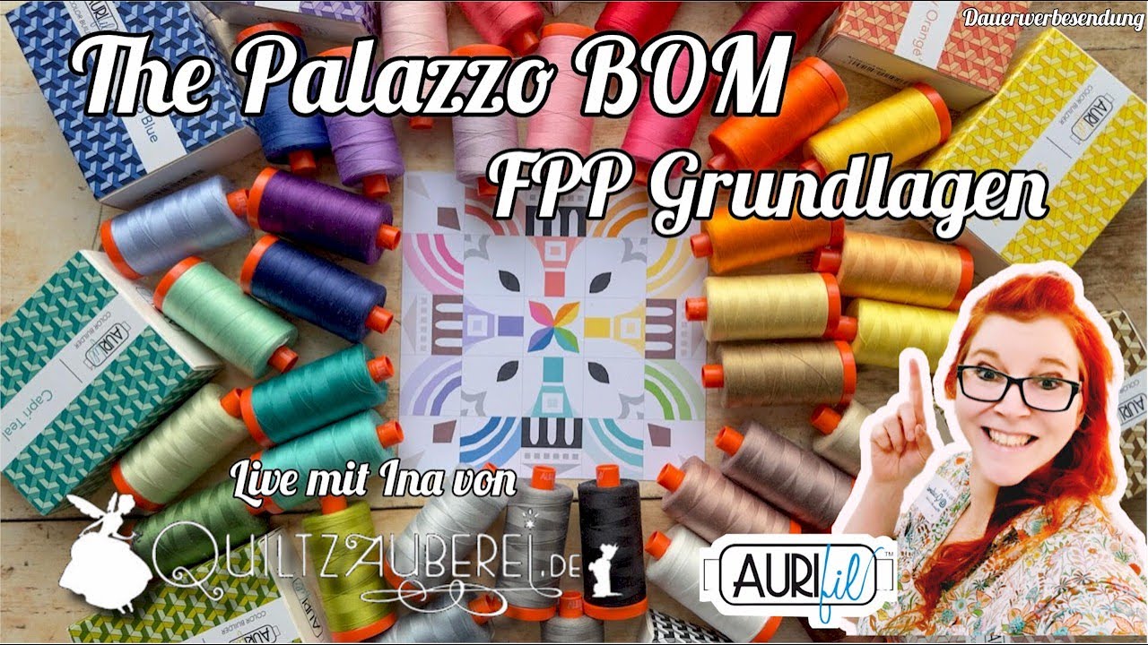 Palazzo BOM & FPP Grundlagen - LIVE Nähen mit Ina & Aurifil