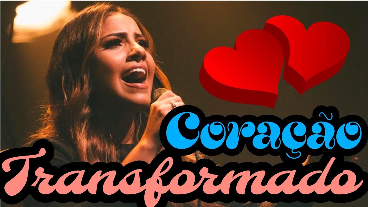 🎶 Coração Transformado por DEUS 🎶