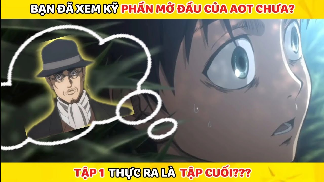 BẠN ĐÃ XEM KỸ PHẦN MỞ ĐẦU CỦA ATTACK ON TITAN CHƯA?