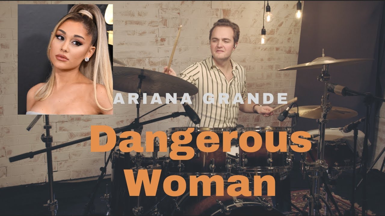 Ariana Grande - Dangerous Woman - Drum Cover
