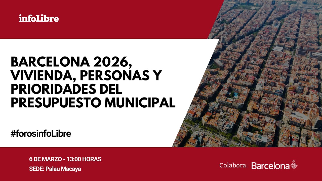 FORO INFOLIBRE - Barcelona 2026, Vivienda, personas y prioridades del presupuesto municipal