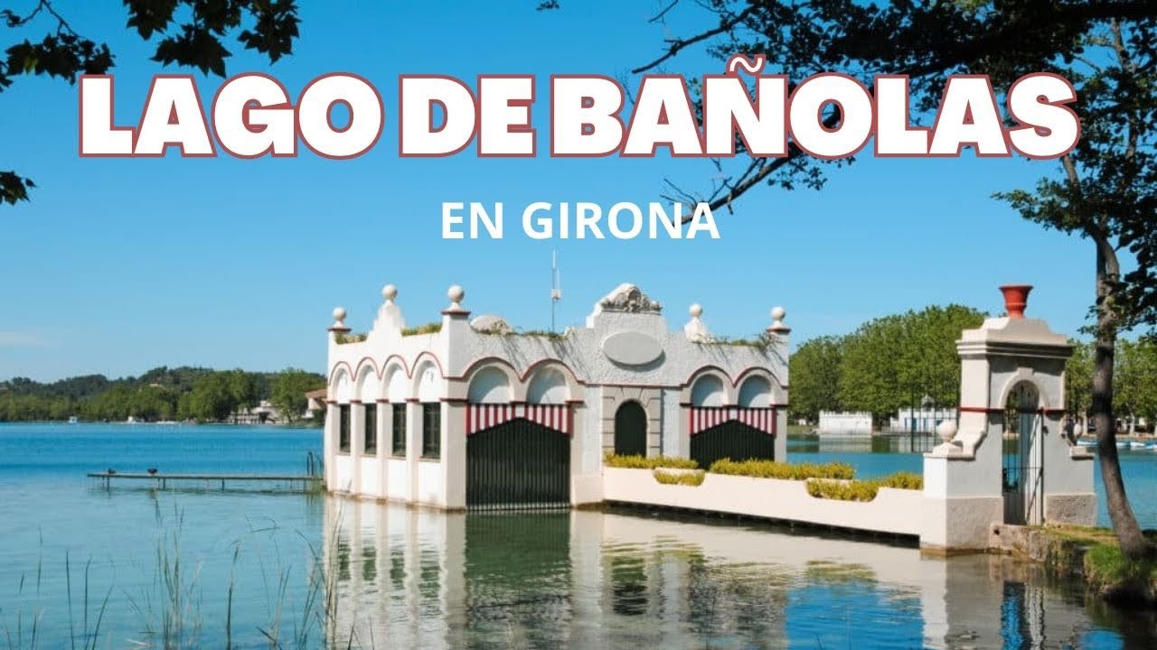 Descubriendo el encanto del Lago de Ba&ntilde;olas en GIRONA