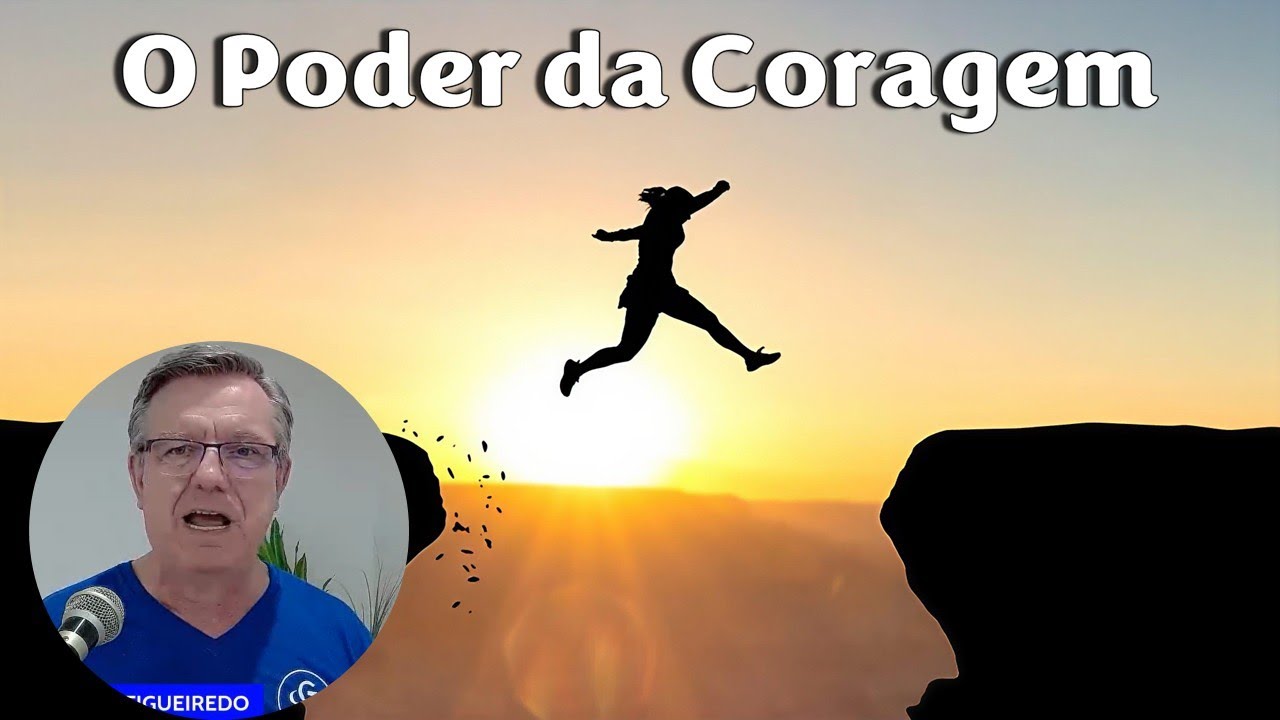 O Poder da Coragem - Edson Figueiredo - Canal Oficial