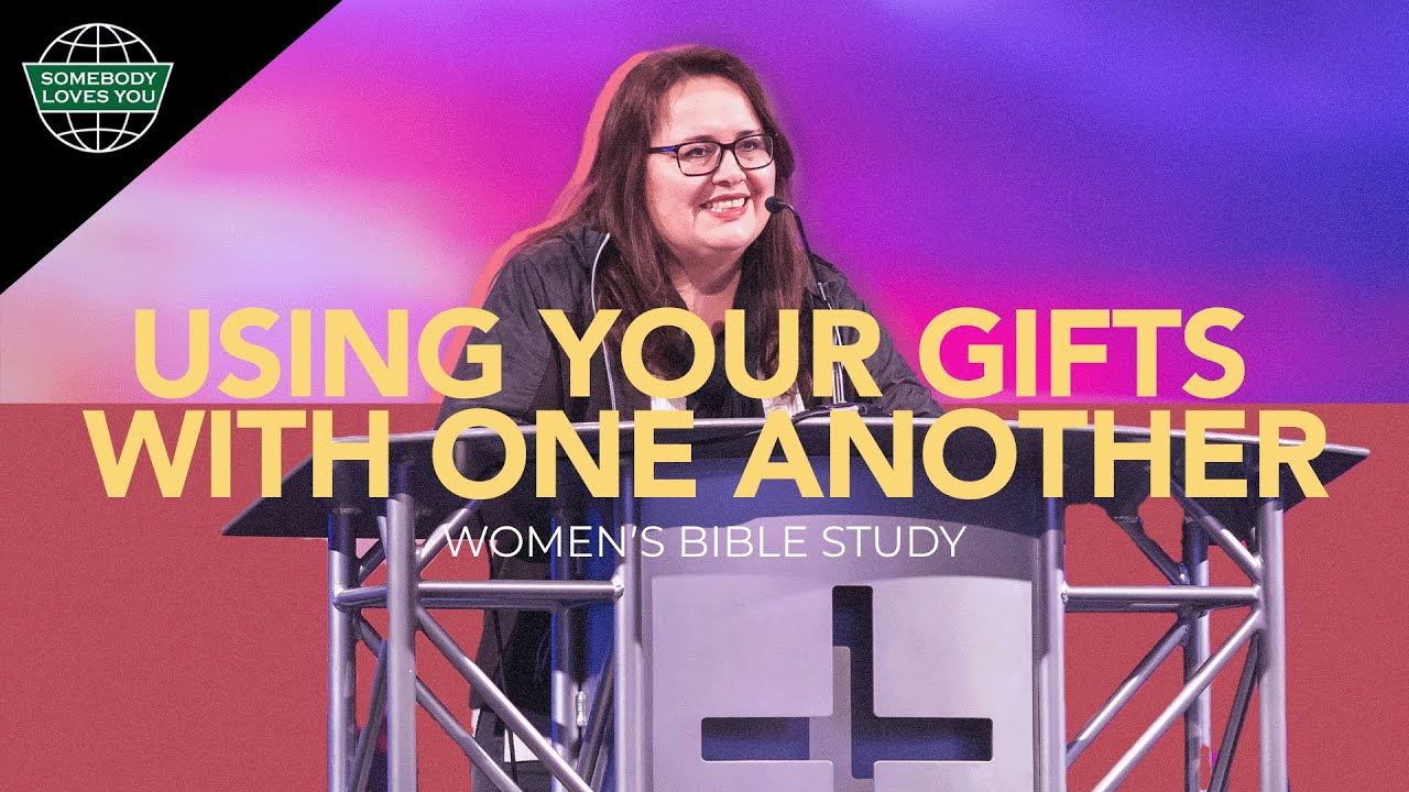 Use Your Gifts With One Another // Mayra Plazas // Women's Bible Study 2023