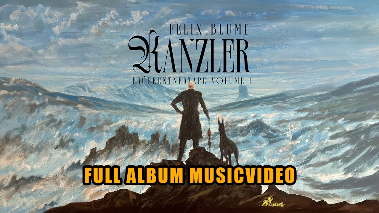 FELIX BLUME - KANZLER (FULL CINEMATIC ALBUM EXPERIENCE)