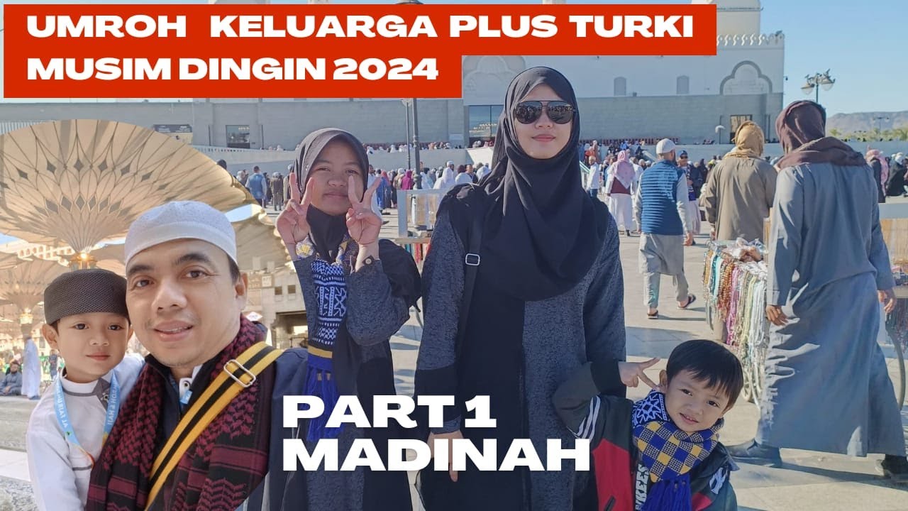 Umroh Keluarga Plus Turki Musim Dingin 2024 Part 1