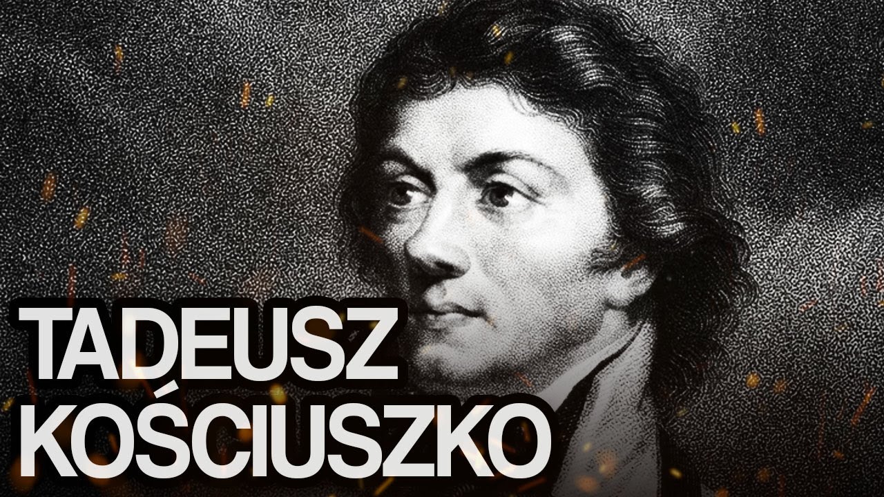 Tadeusz Kościuszko - Największy z Polaków